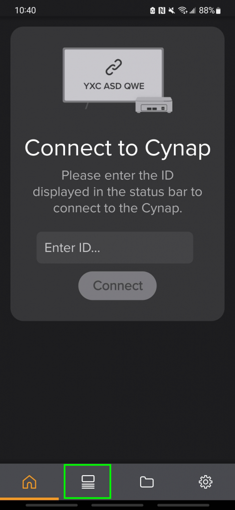 Connect to Cynap
Please enter the ID displayed in the status bar to connect to the Cynap